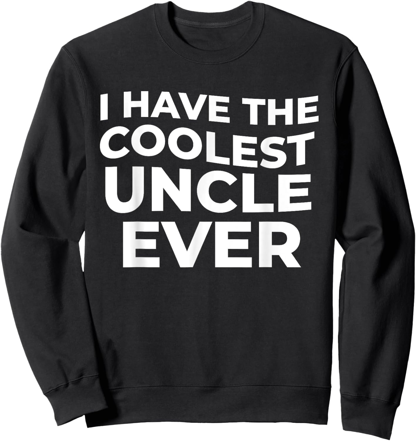 I have the coolest uncle ever Sweatshirt - Sweatshirt | Black