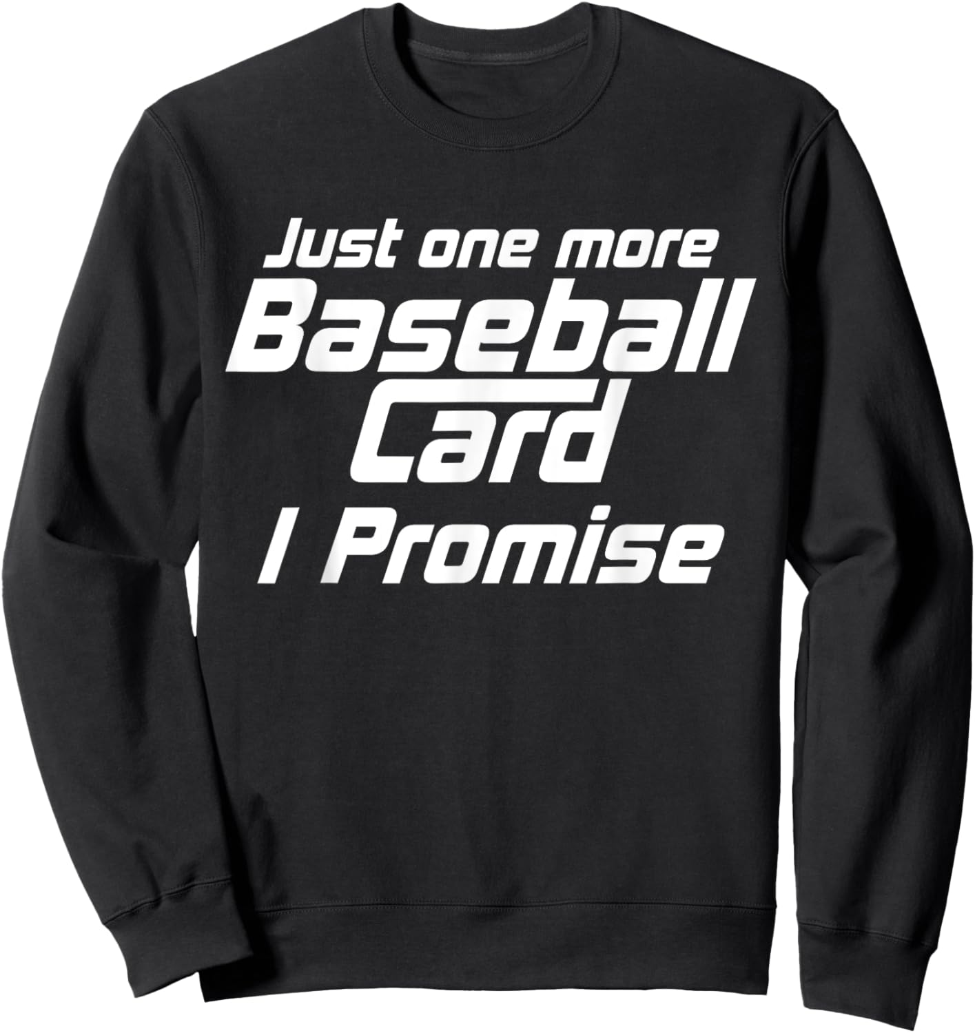 Funny Just One More Baseball Card Sports Cards Collector Sweatshirt - Sweatshirt | Black