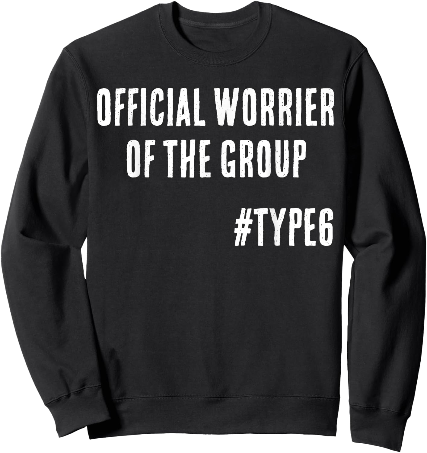 Official Worrier of the Group Funny Enneagram 6 Sweatshirt - Sweatshirt | Black