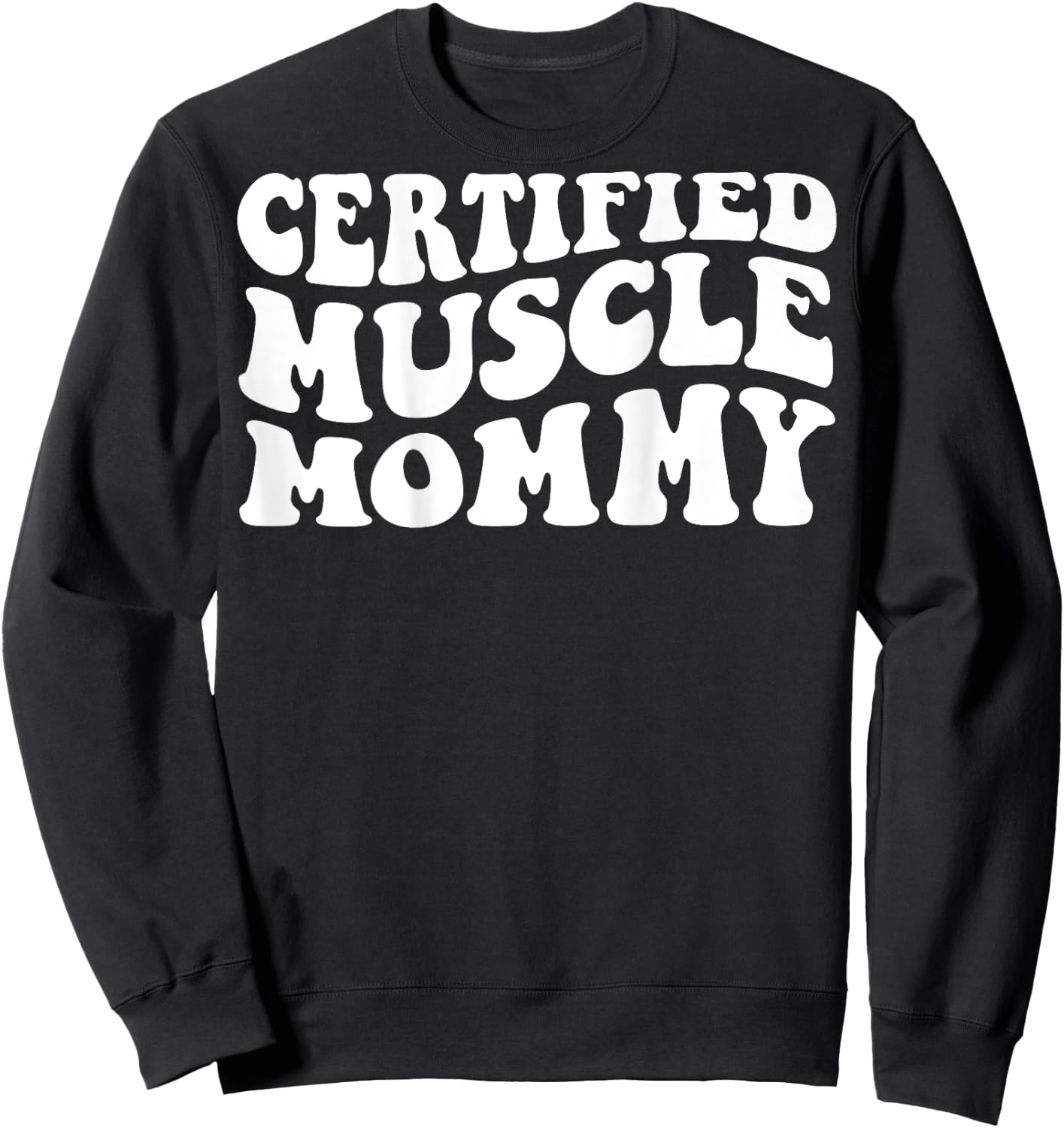 Certified Muscle Mommy on back Sweatshirt - Sweatshirt | Black