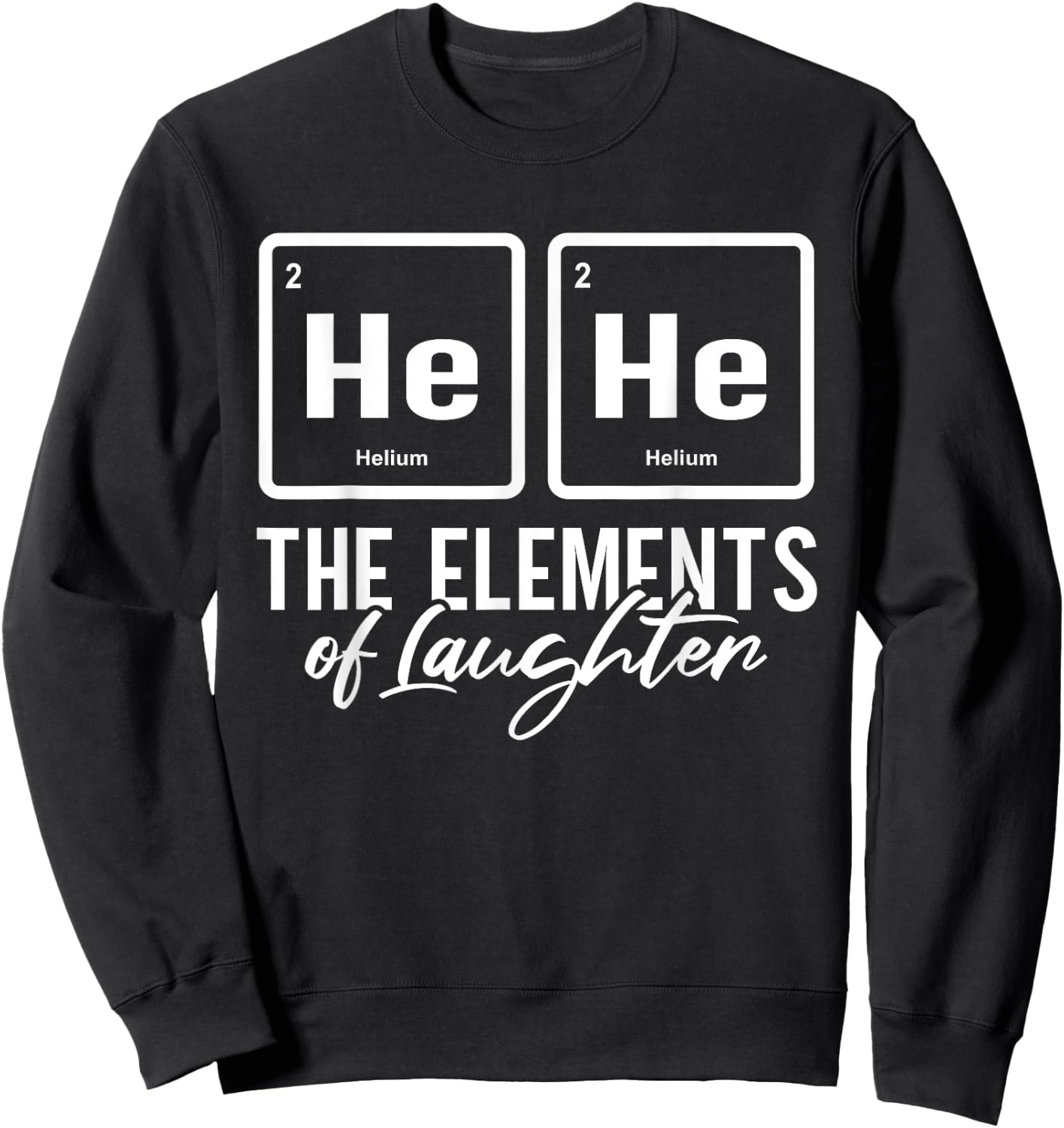 Funny Element Chemistry Periodic Table Chemistry Sweatshirt - Sweatshirt | Black