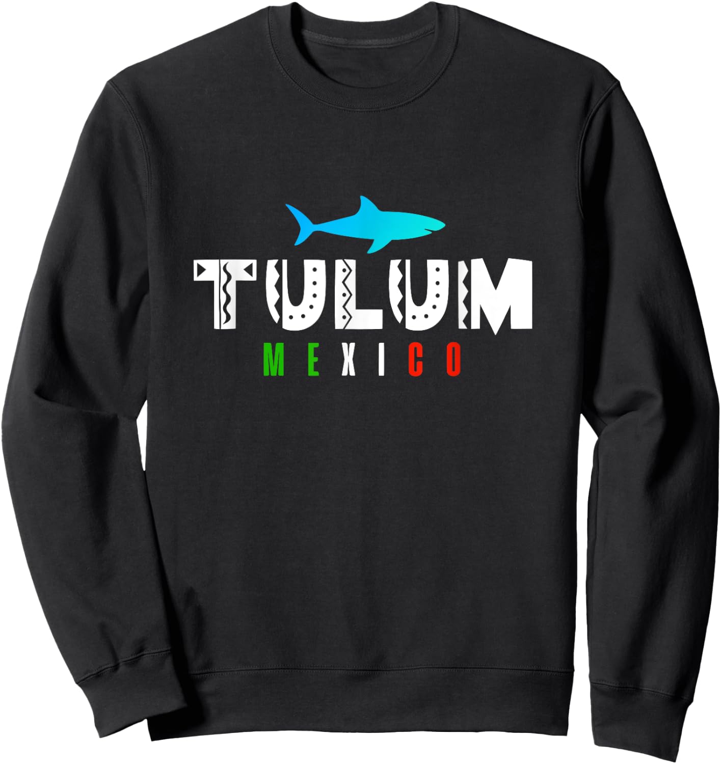 Tulum Mexico Vacation Souvenir Gift Sweatshirt - Sweatshirt | Black