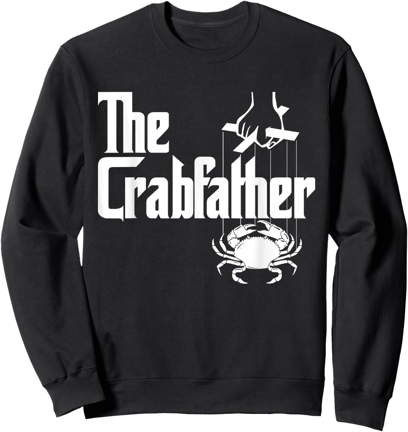 The Crabfather - Crabbing Crabber Father's Day Animal Lover Sweatshirt - Sweatshirt | Black