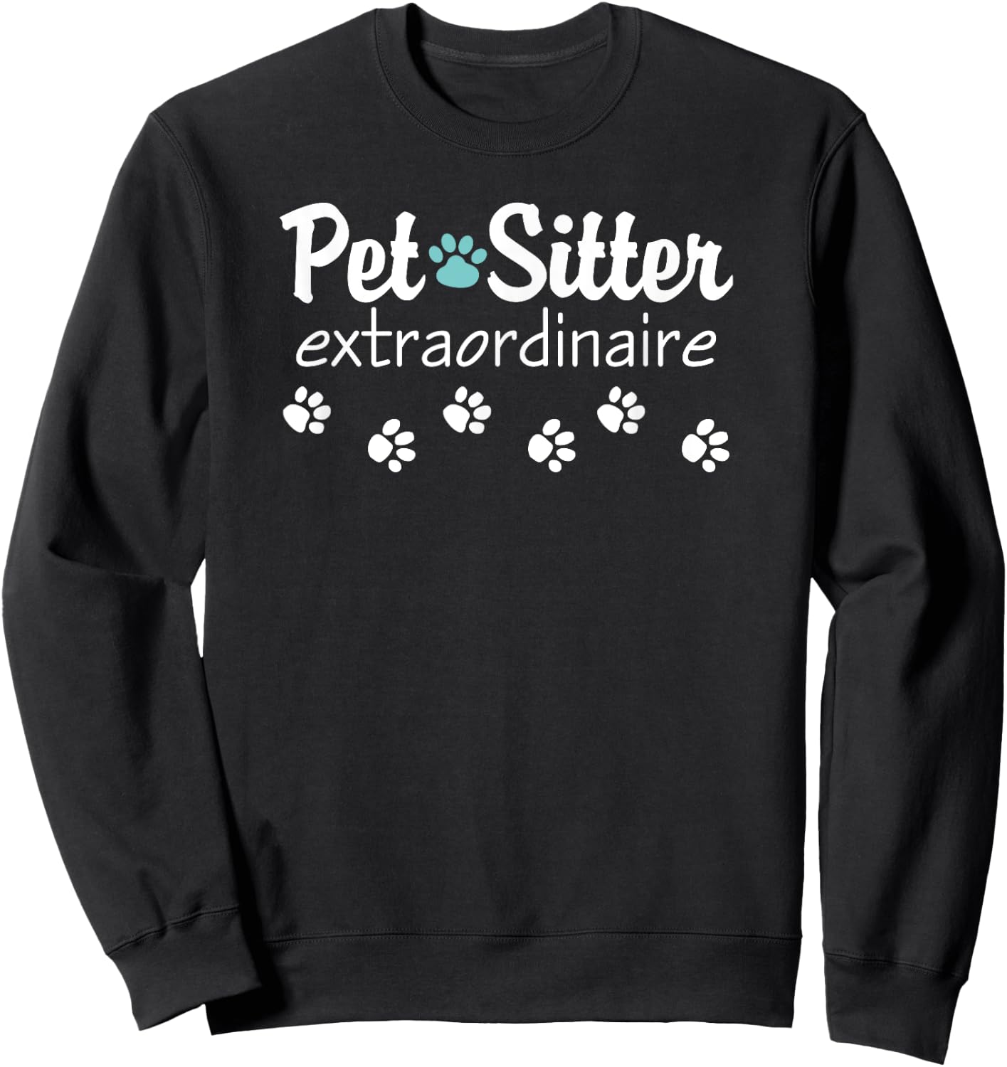 Pet Sitter Extraordinaire Sweatshirt - Sweatshirt | Black