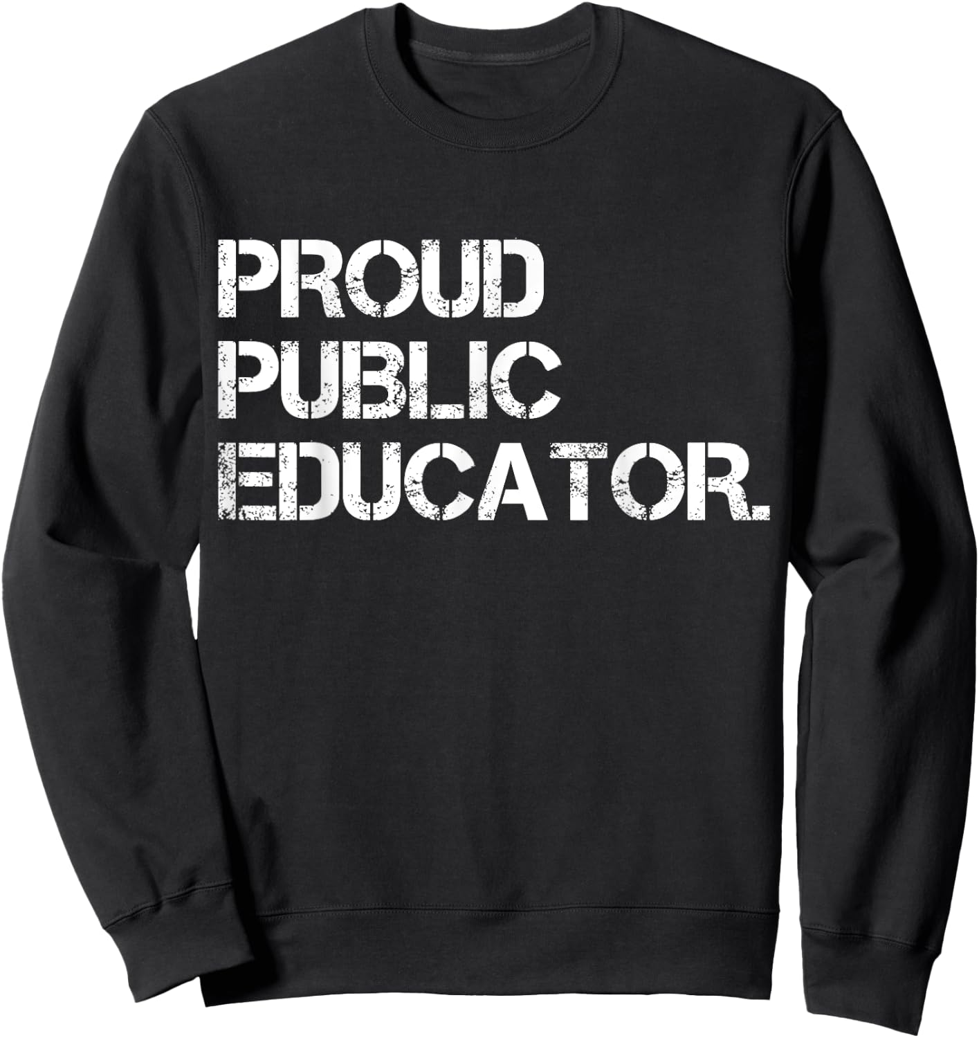 Proud Public Educator Funny Public School Teacher Apparel Women Sweatshirt - Sweatshirt | Black