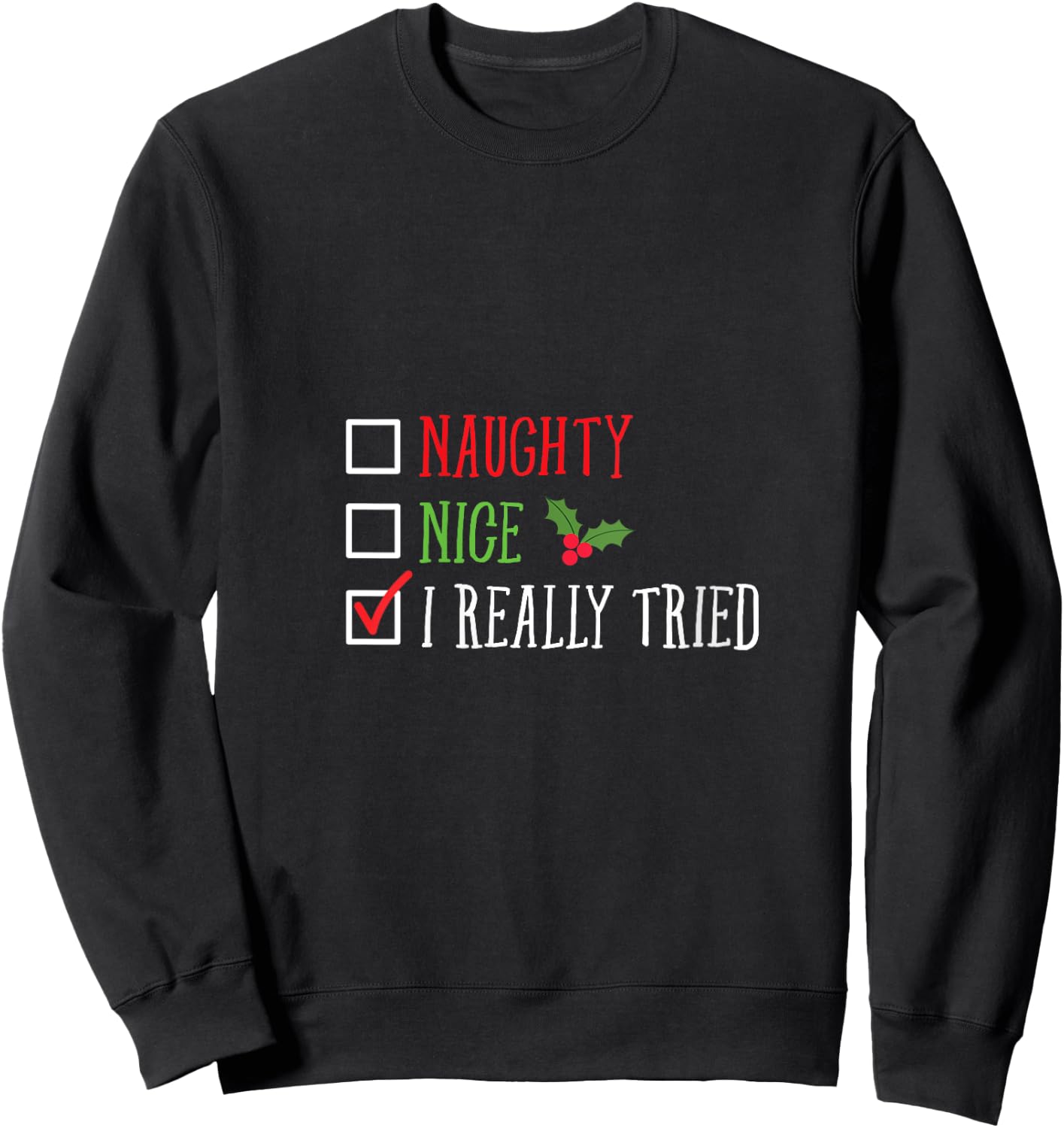 Naughty Nice I Really Tried Funny Christmas List V-Neck Sweatshirt - Sweatshirt | Black