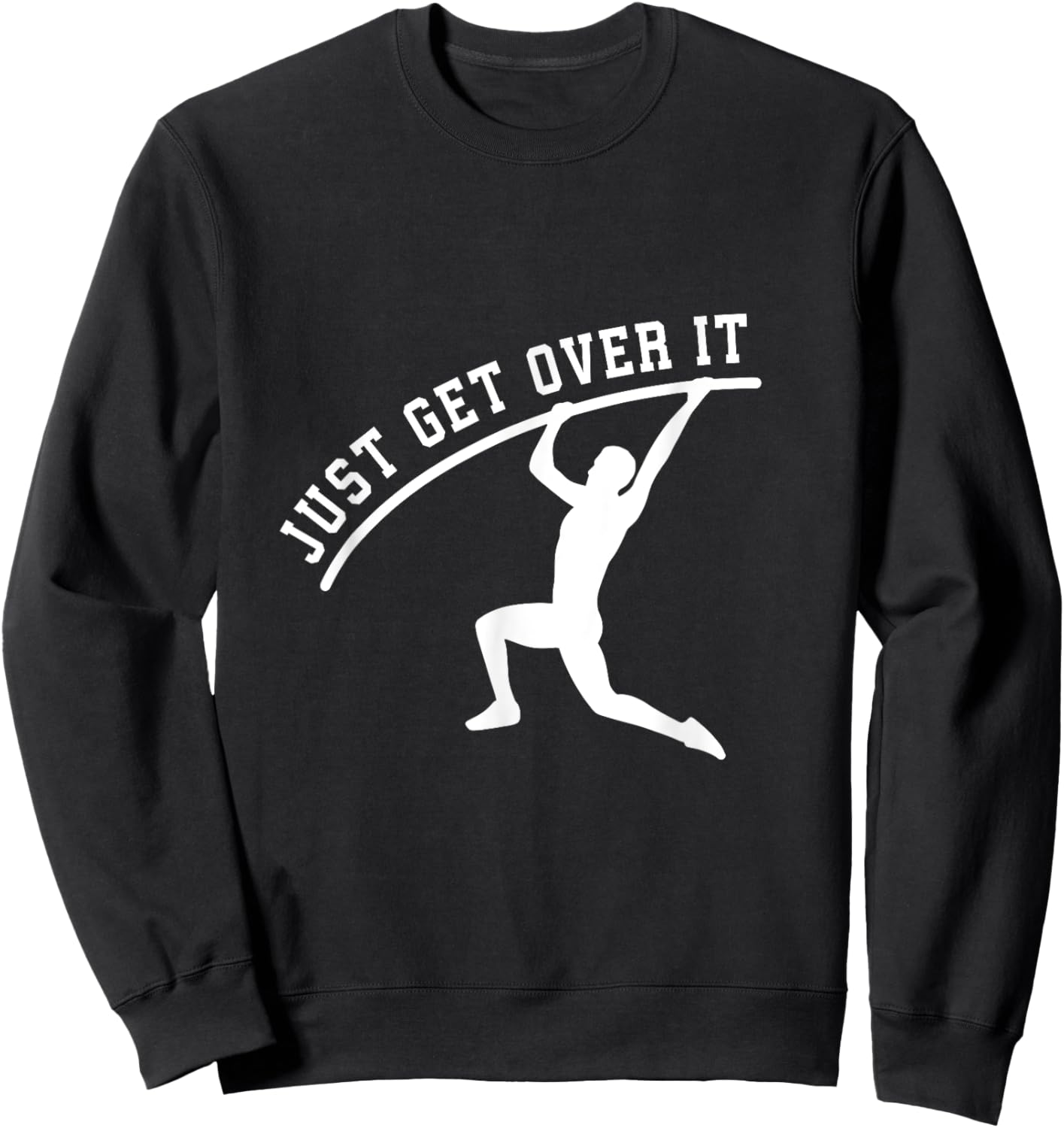Just get over it track and field pole vault Sweatshirt - Sweatshirt | Black
