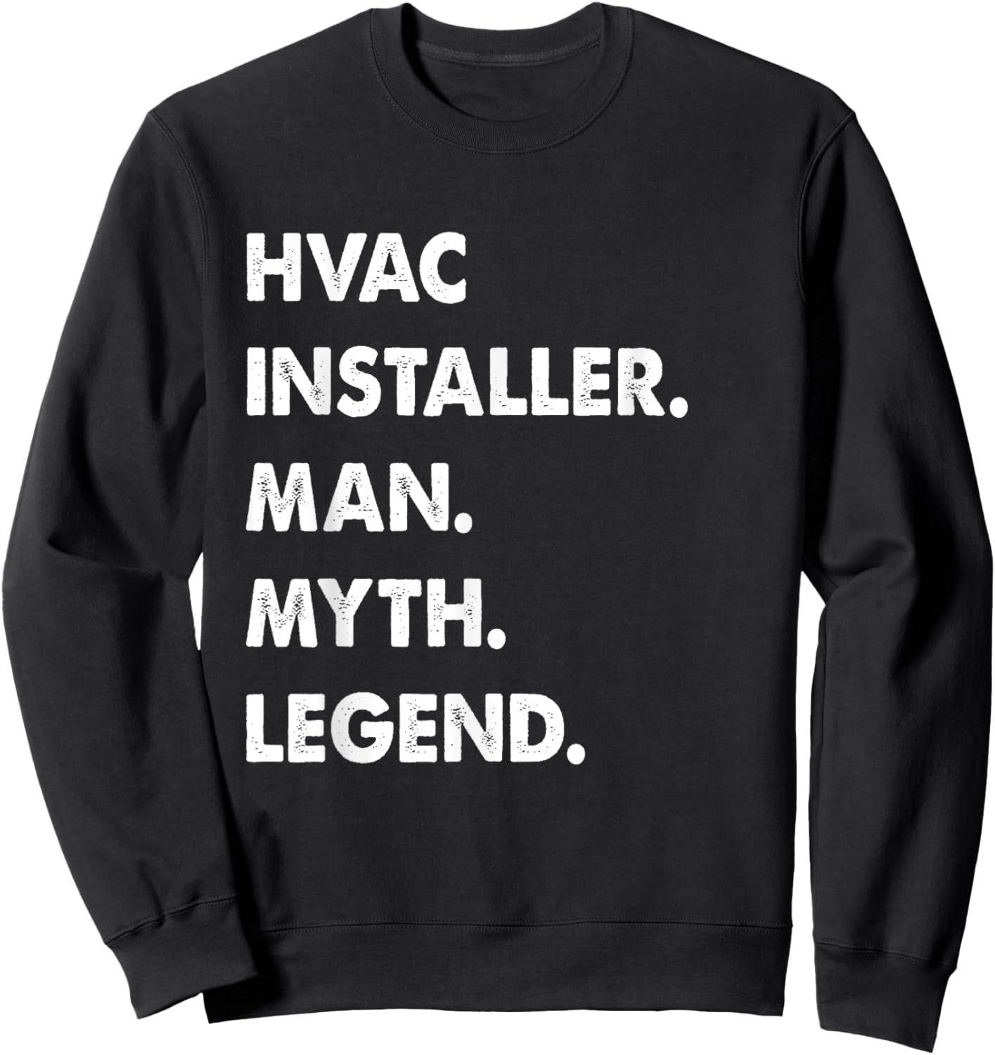 Hvac Installer Man Myth Legend Sweatshirt - Sweatshirt | Black