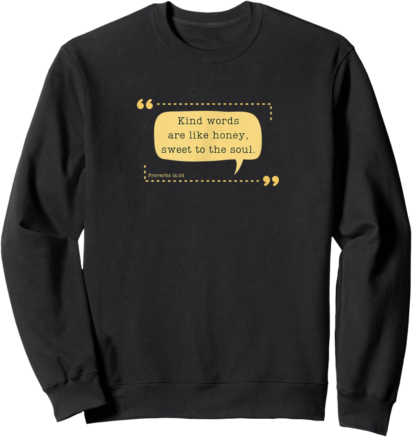 Kind Words Are Like Honey Proverbs 16:24 Bible Christian Sweatshirt - Sweatshirt | Black