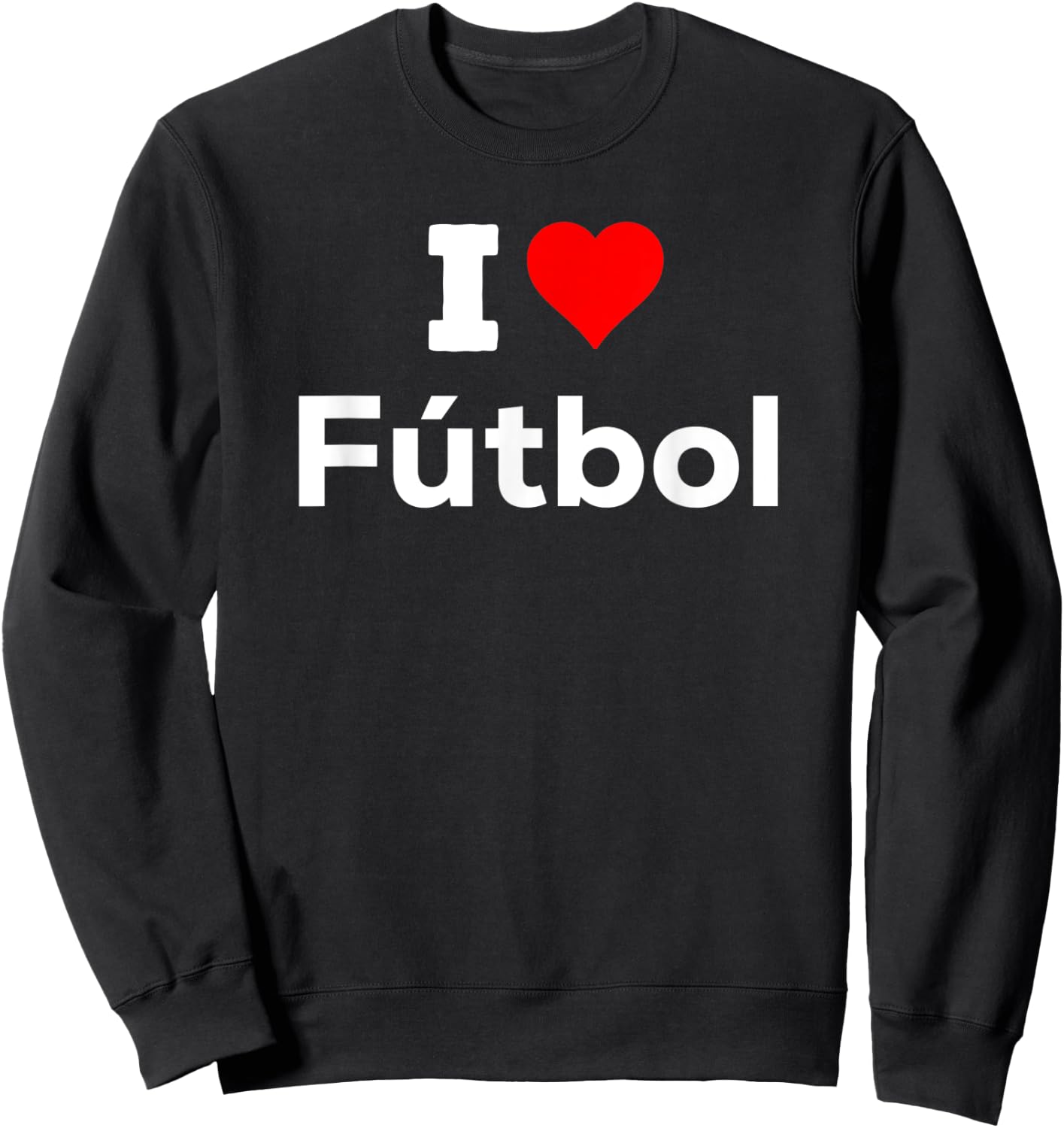 Funny Cute I Heart Love Futbol Sport Soccer Fun Sweatshirt - Sweatshirt | Black