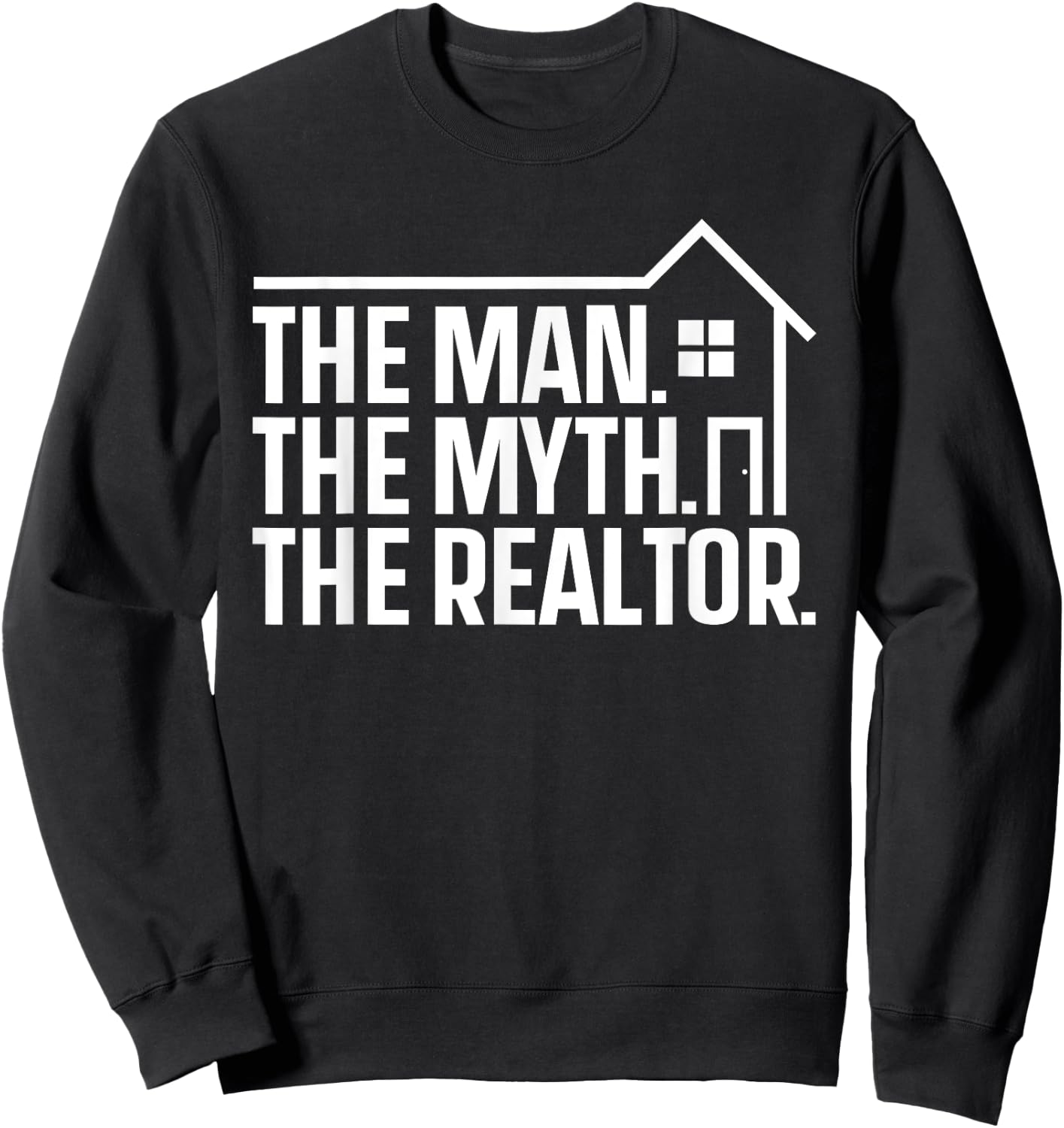 Funny Real Estate Design For Realtor Men Real Estate Agent Sweatshirt - Sweatshirt | Black