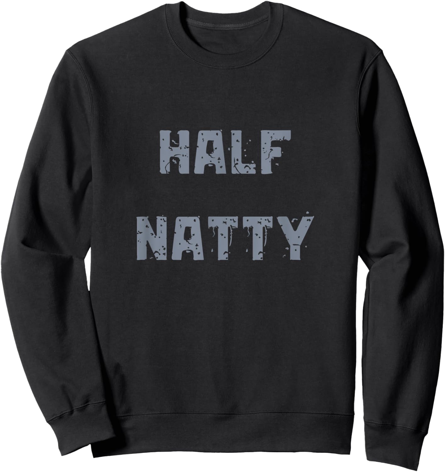 Half Natty Bodybuilding Steroid Sweatshirt - Sweatshirt | Black