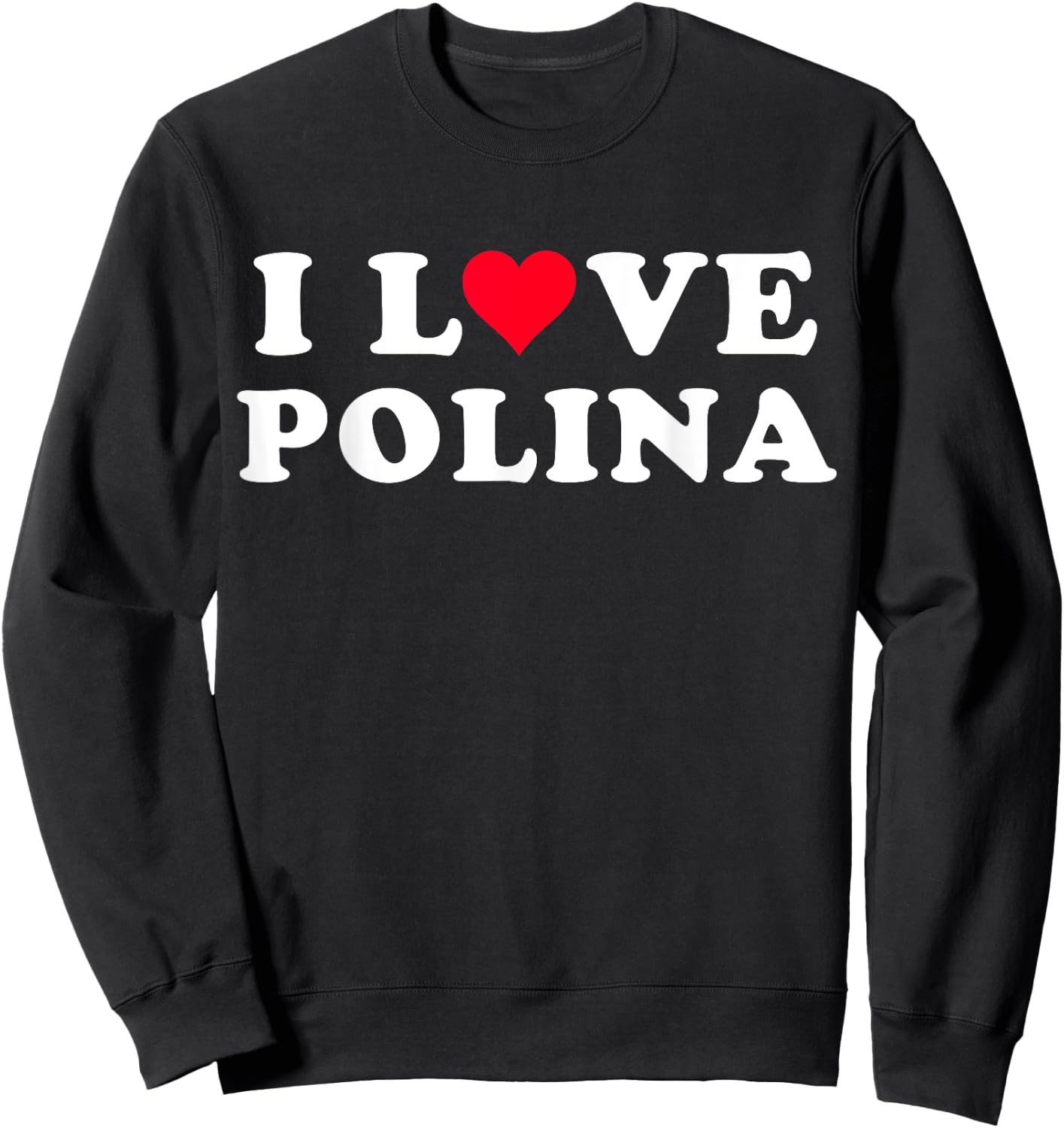 I Love Polina Matching Girlfriend & Boyfriend Polina Name Sweatshirt - Sweatshirt | Black