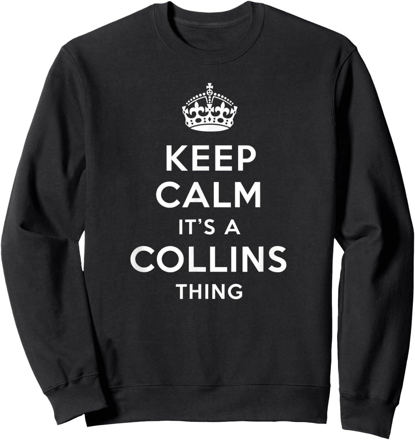 Keep calm it's a Collins thing - Family Name Sweatshirt - Sweatshirt | Black