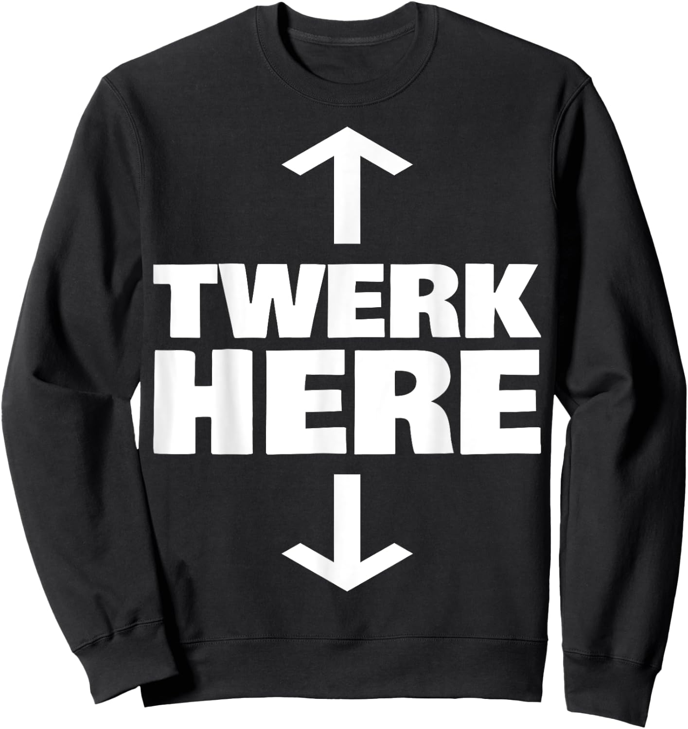Twerk Here Sweatshirt - Sweatshirt | Black
