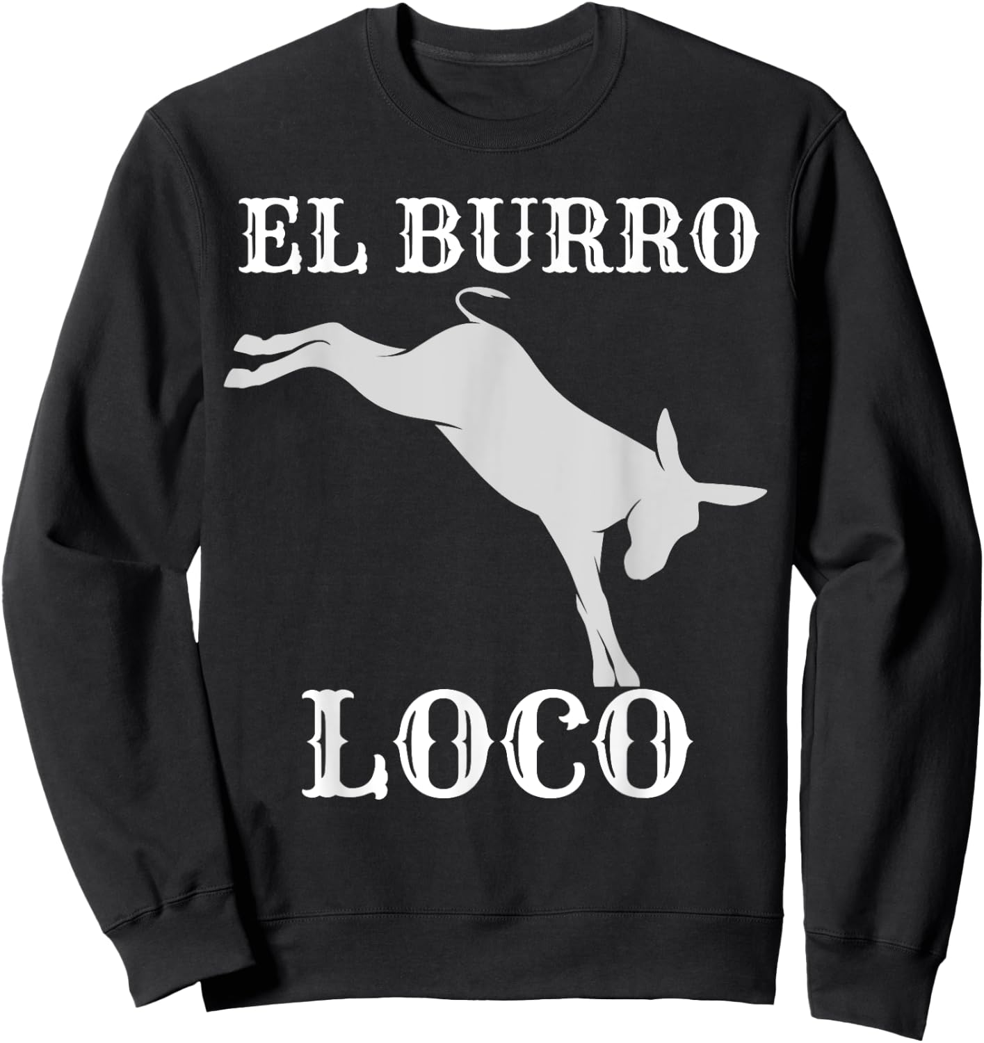 Donkey Kicking El Burro Loco Crazy Donkeys Mule Farm Animals Sweatshirt - Sweatshirt | Black