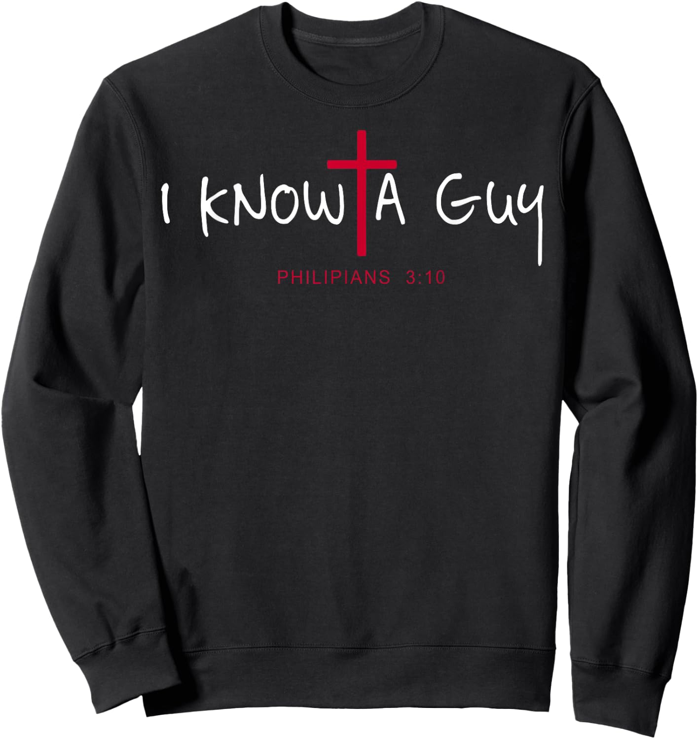 I Can't But I Know A Guy Jesus Cross Funny Christian Sweatshirt - Sweatshirt | Black