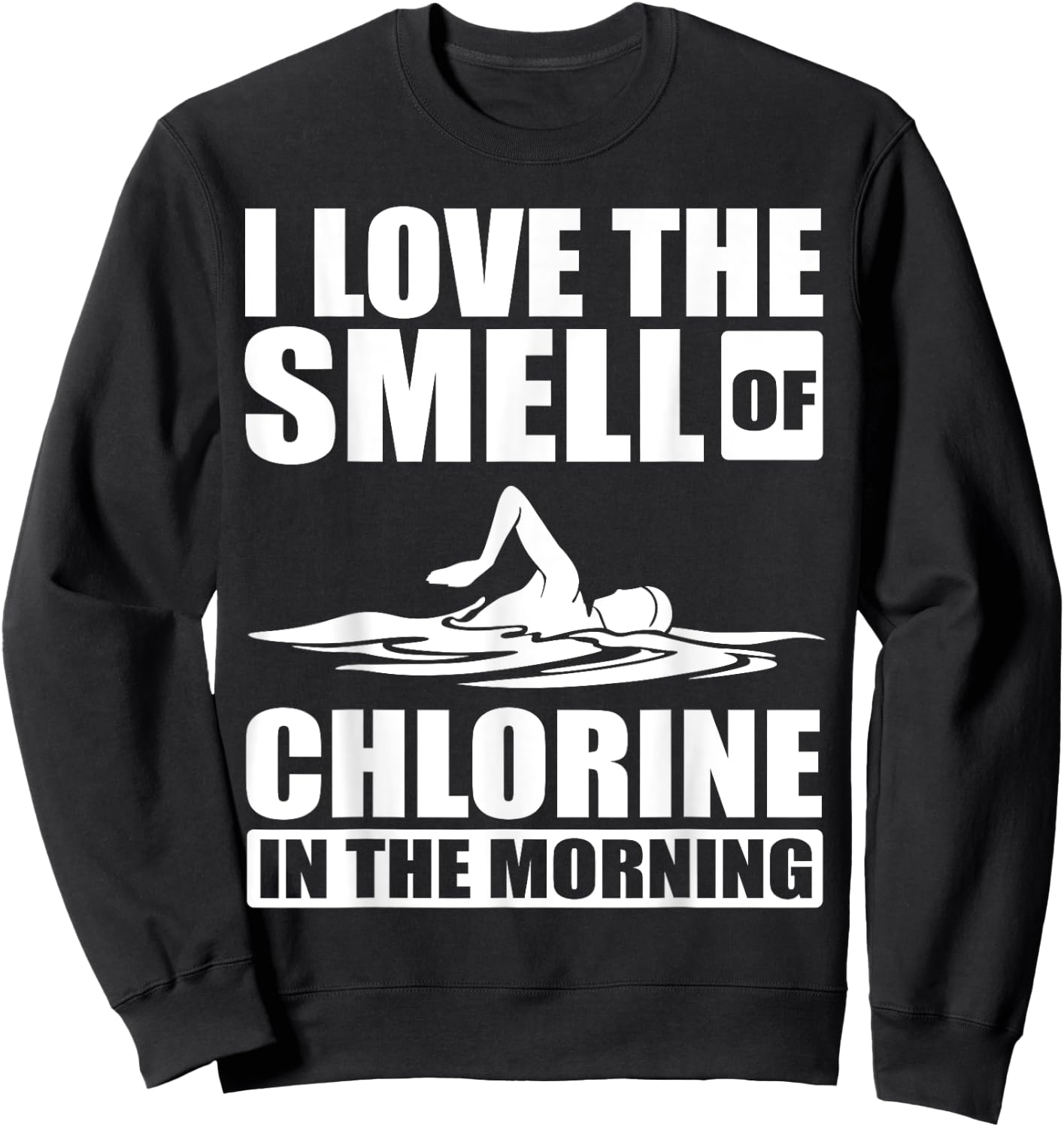 Cool Swimming Art Men Women Swimmer Swim Lover Pool Chlorine Sweatshirt - Sweatshirt | Black