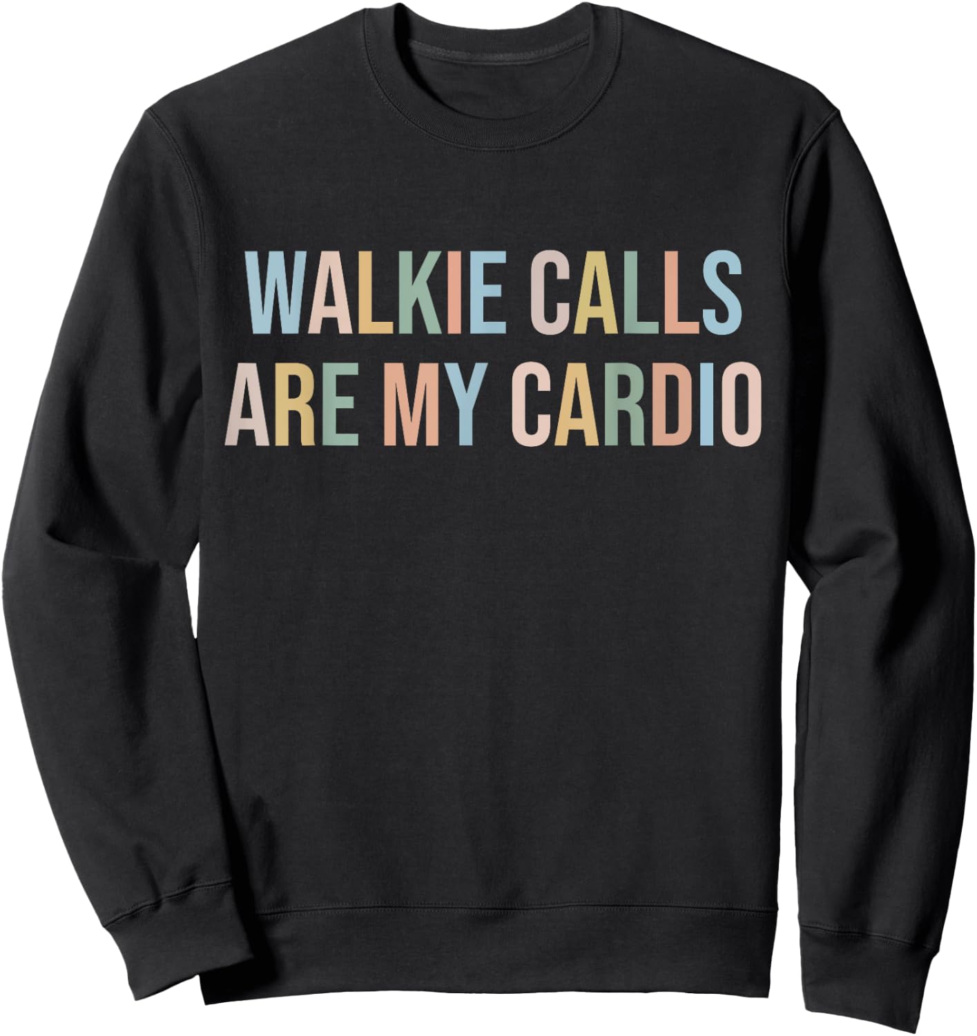 ABA SPED Teacher Coping Skills Walkie Calls Are My Cardio Women Girls Kids Sweatshirt - Sweatshirt | Black