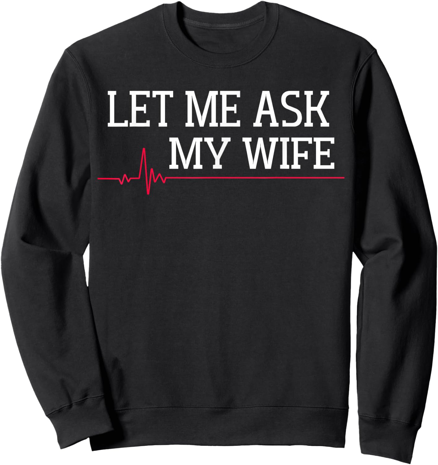 Let Me Ask My Wife, Heart signal Sweatshirt - Sweatshirt | Black