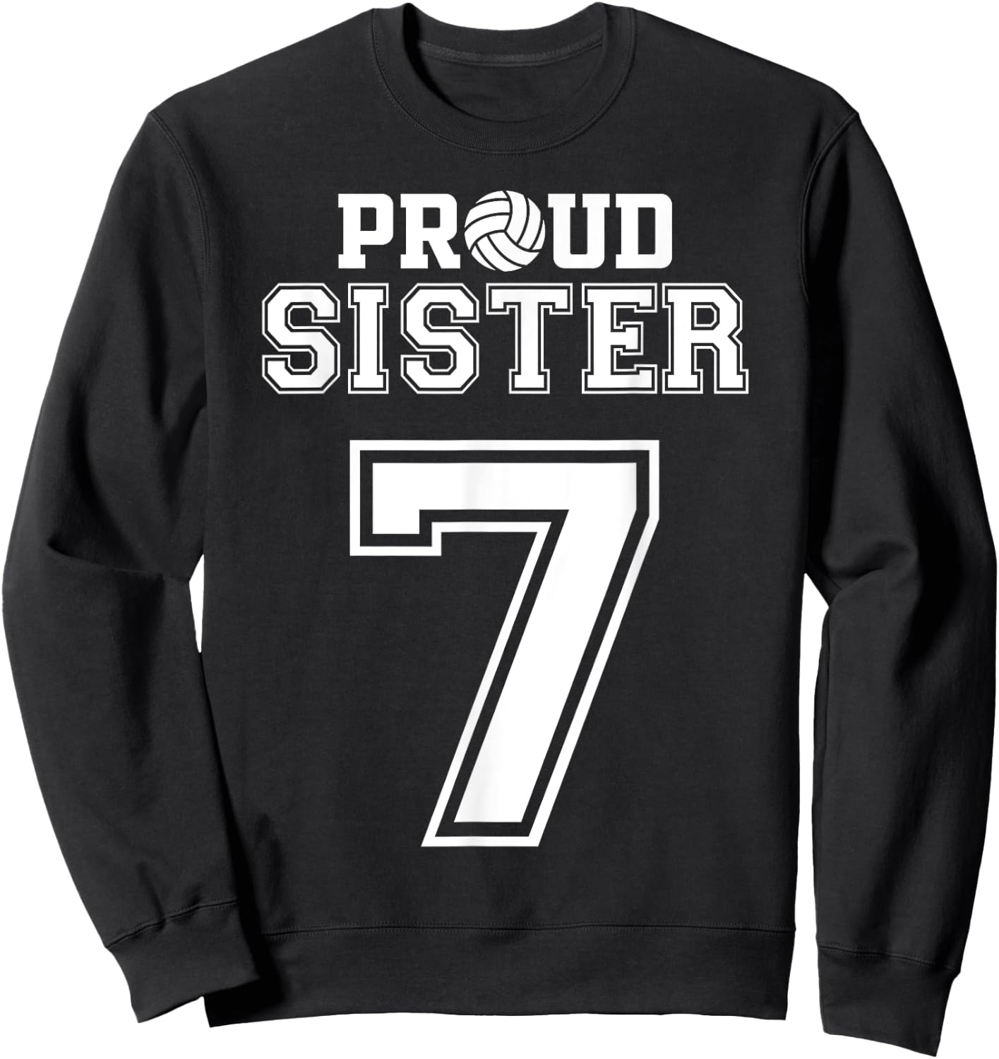 Custom Proud Volleyball Sister Number 7 Personalized Women Sweatshirt - Sweatshirt | Black