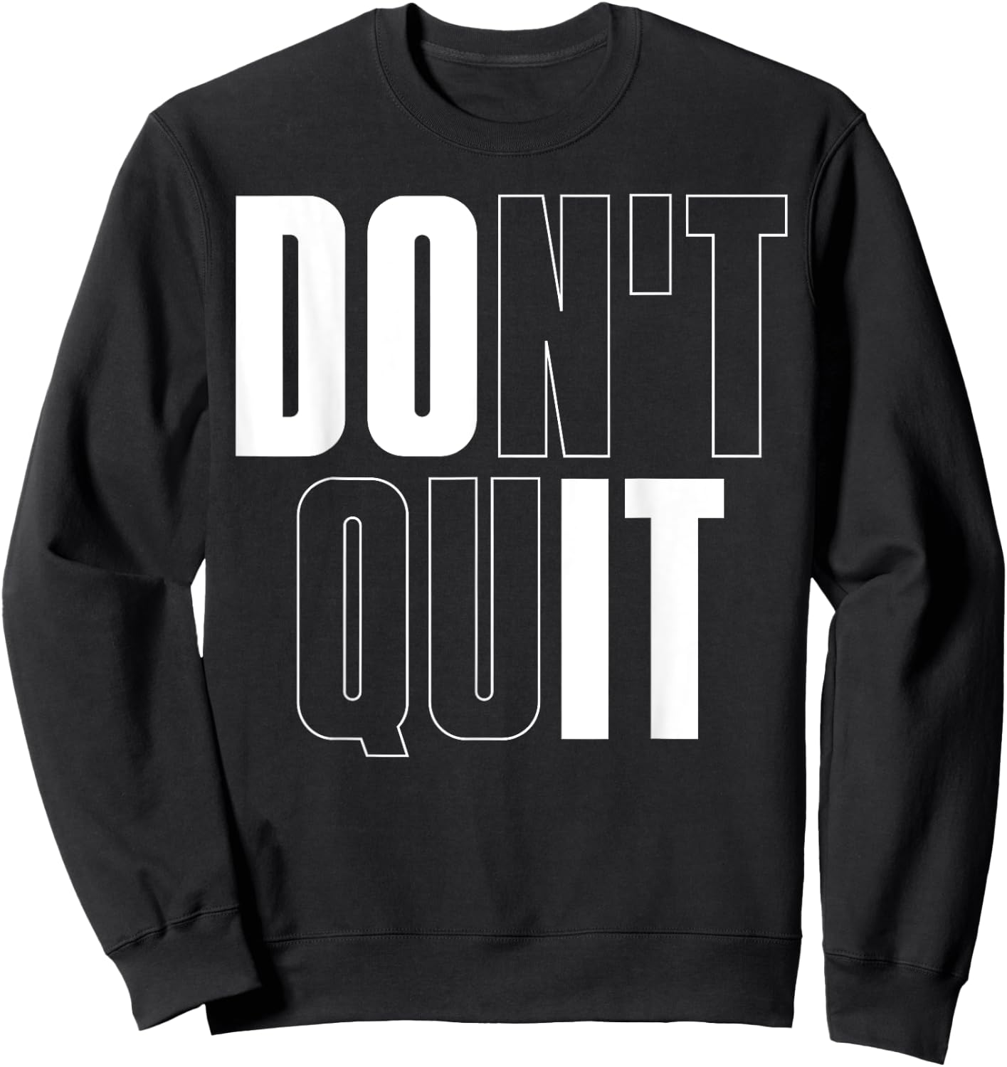 Don't Quit Do It Sweatshirt - Sweatshirt | Black