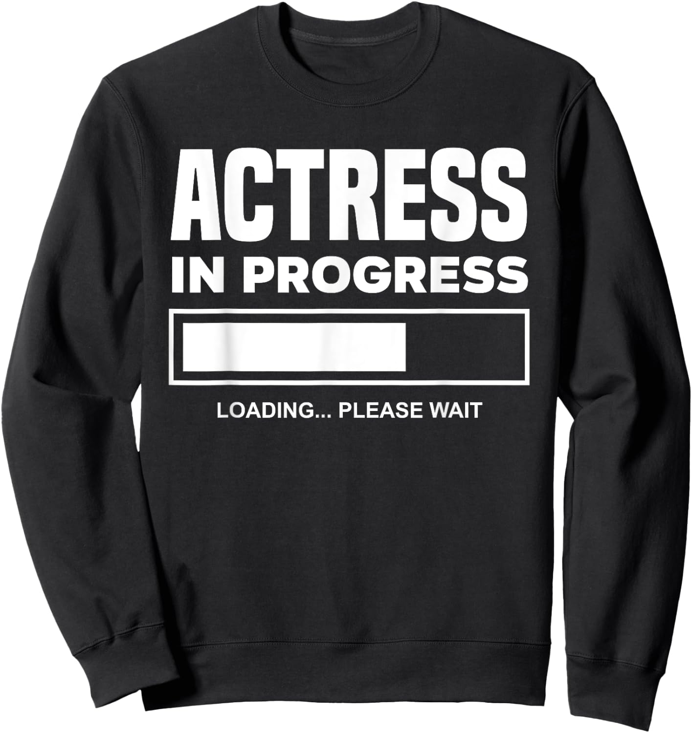 Actress In Progress Future Actress Funny Actress Sweatshirt - Sweatshirt | Black