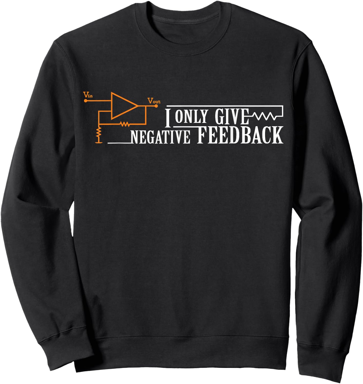I only provide negative feedback Sweatshirt - Sweatshirt | Black