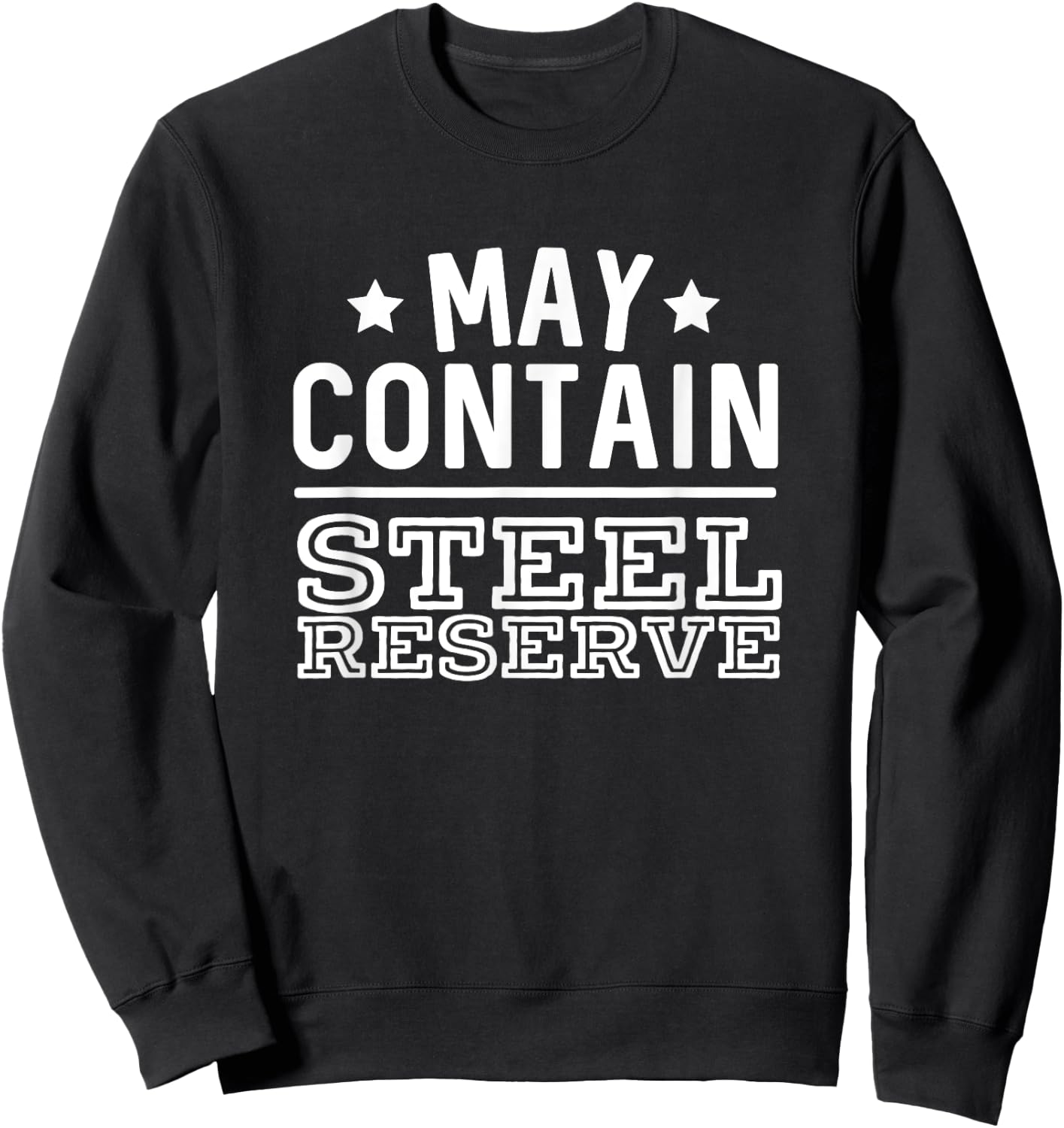 May Contain Steel Reserve Funny Beer Bar Crawl Sweatshirt - Sweatshirt | Black