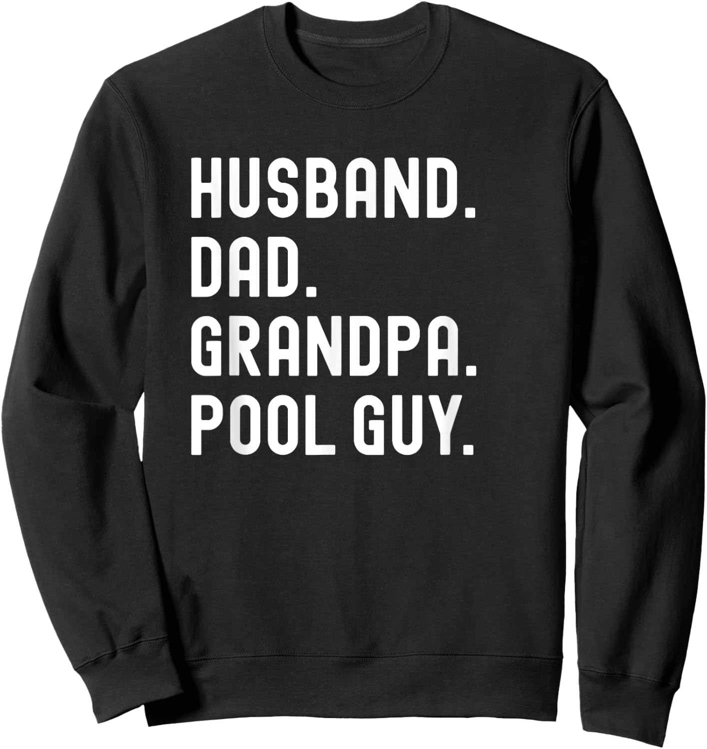 Husband Dad Grandpa Pool Guy Sweatshirt - Sweatshirt | Black