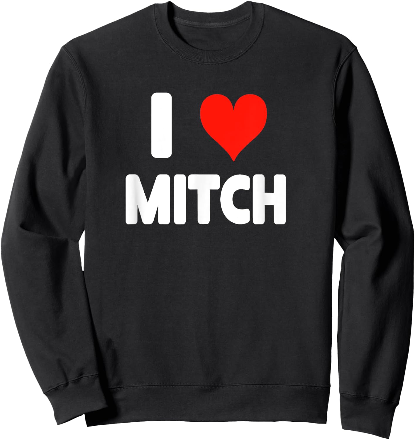 I Love Mitch - Heart Sweatshirt - Sweatshirt | Black