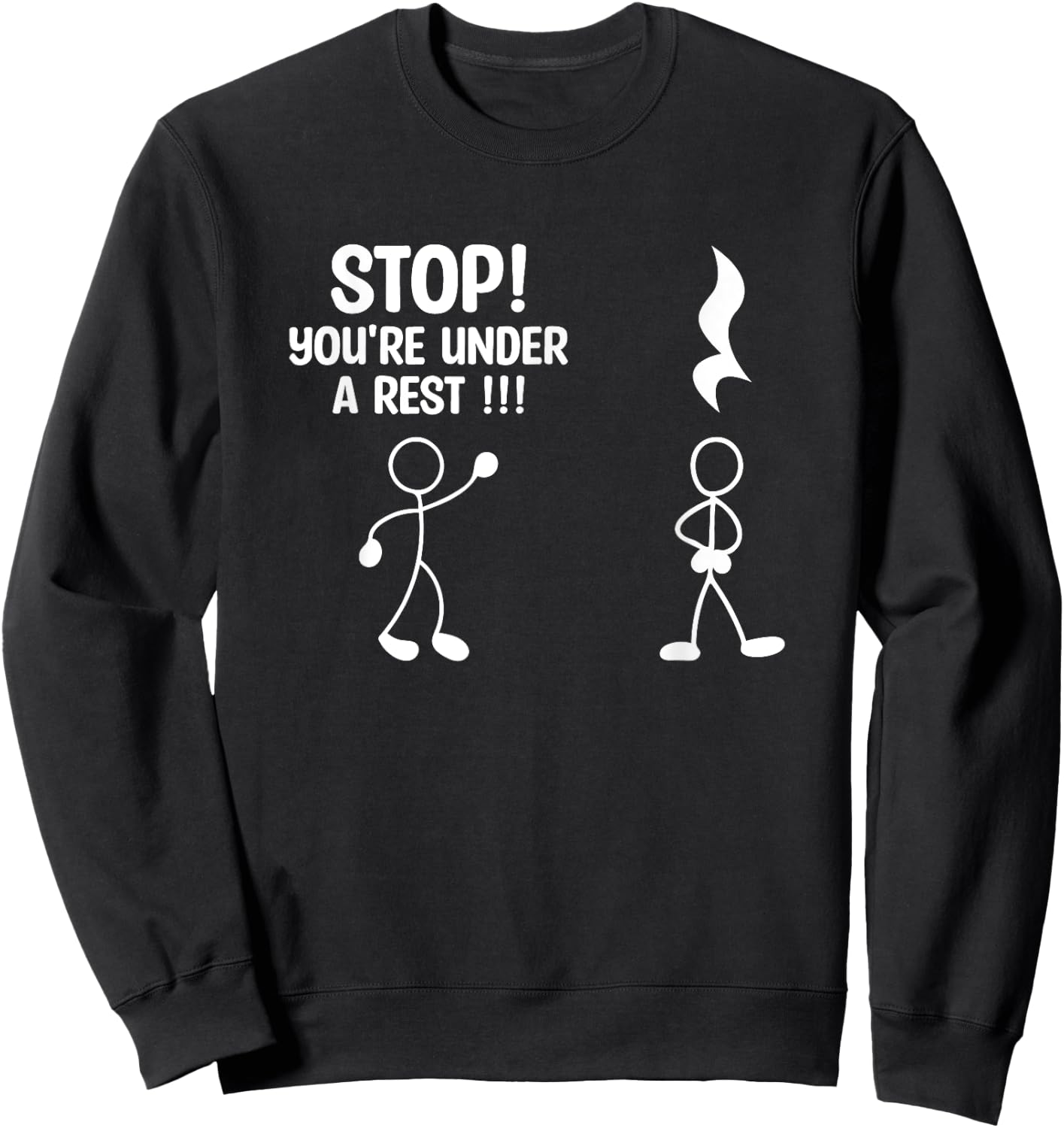 Stop You're Under A Rest Music Teacher Sweatshirt - Sweatshirt | Black