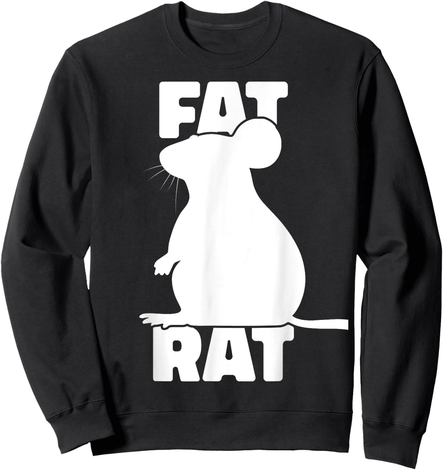 Fat Rat Funny Rat Saying Big Fancy Rats Pet Rat Sweatshirt - Sweatshirt | Black