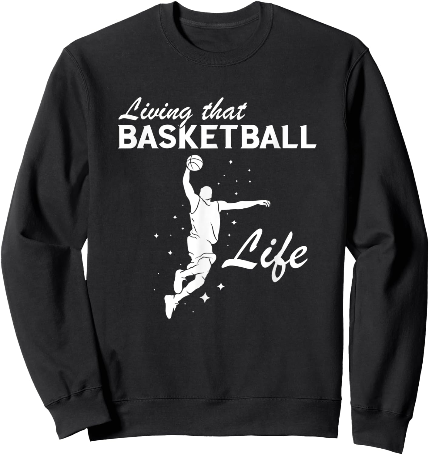Basketball Life Basketball Player Dunk Basketball Team Sweatshirt - Sweatshirt | Black
