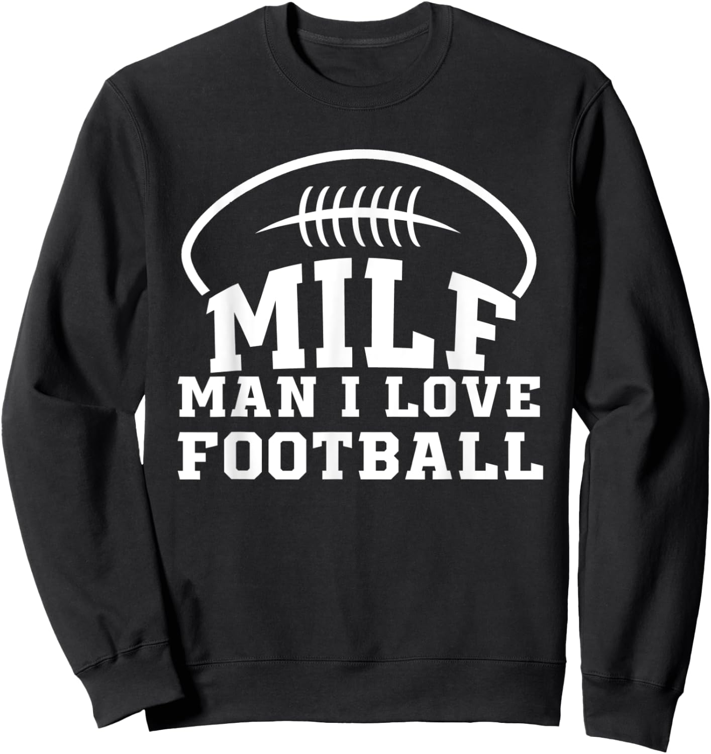 Man I Love Football Sweatshirt - Sweatshirt | Black