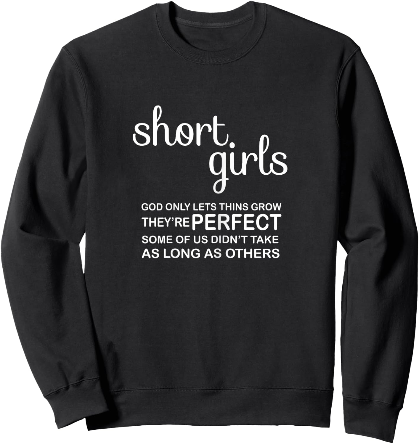 Short Girls God Only Lets Things Grow Short Girls Sweatshirt - Sweatshirt | Black