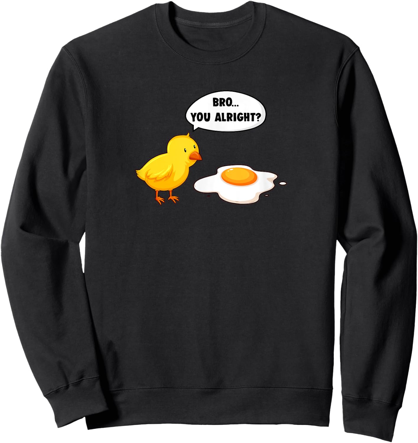 Funny Bro You Alright? Sarcastic Chicken Sweatshirt - Sweatshirt | Black