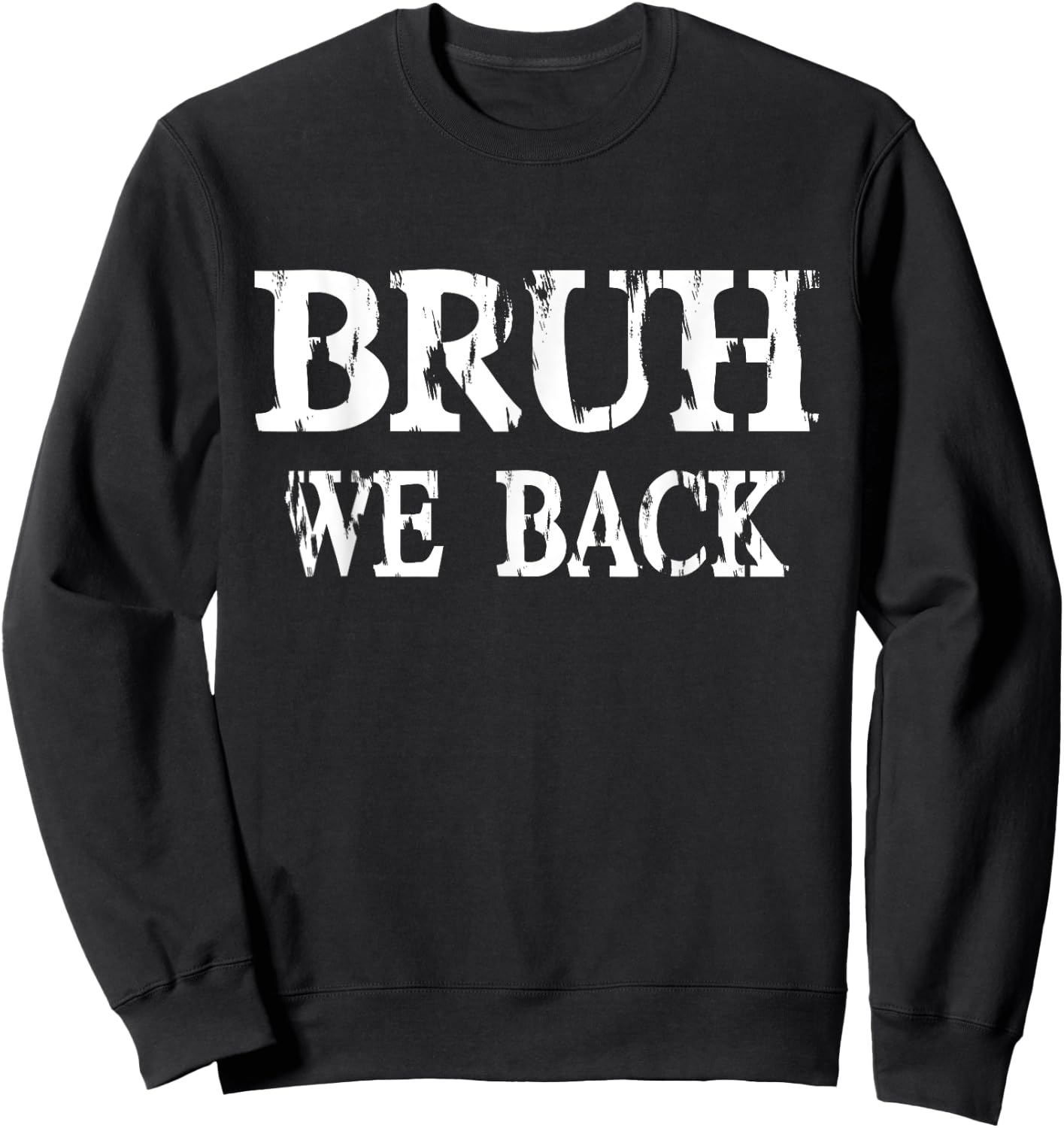 Bruh We Back To School First Day Boys Teens Student Teacher Sweatshirt - Sweatshirt | Black