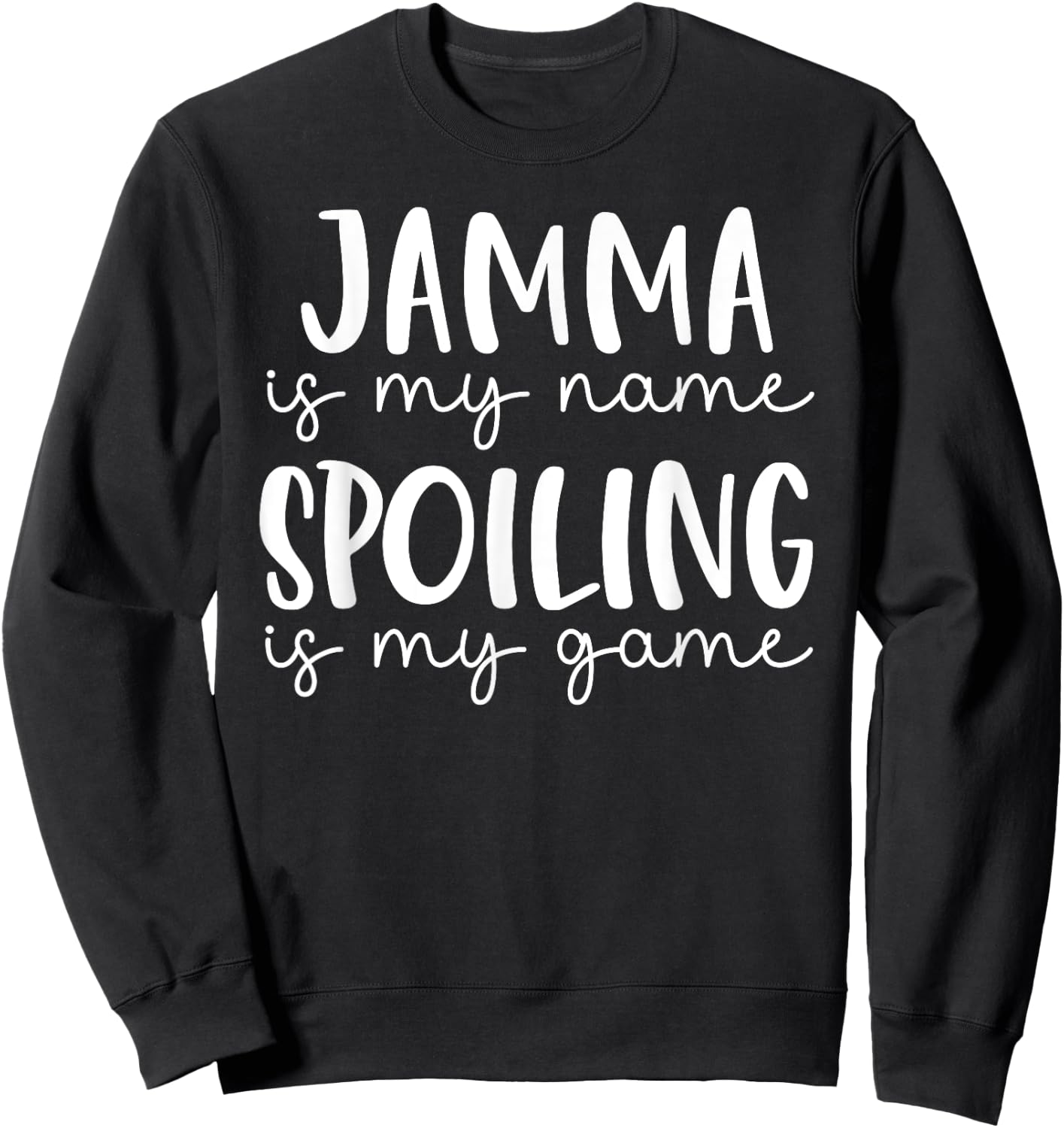 Jamma is My Name Spoiling is My Game Funny Jamma Sweatshirt - Sweatshirt | Black