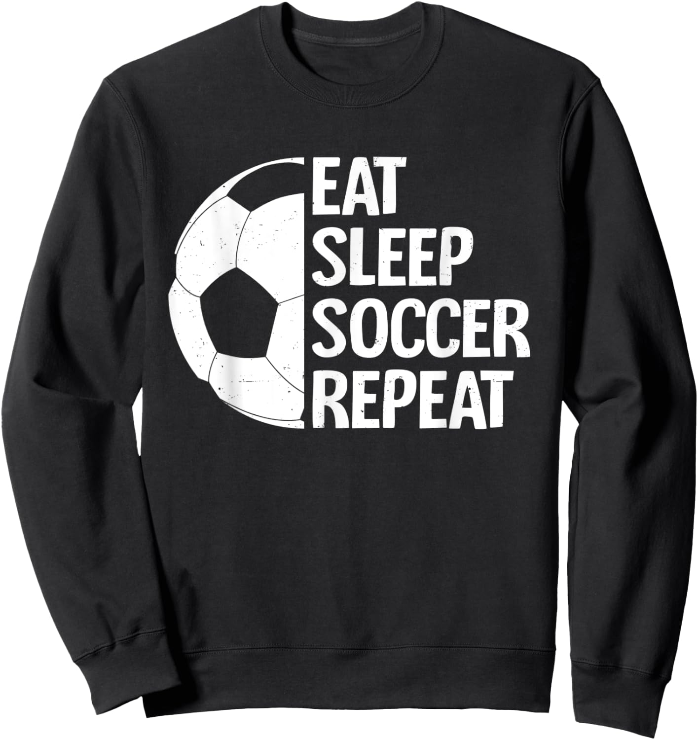 Eat Sleep Soccer Repeat Funny Soccer Player Men Boys Sweatshirt - Sweatshirt | Black