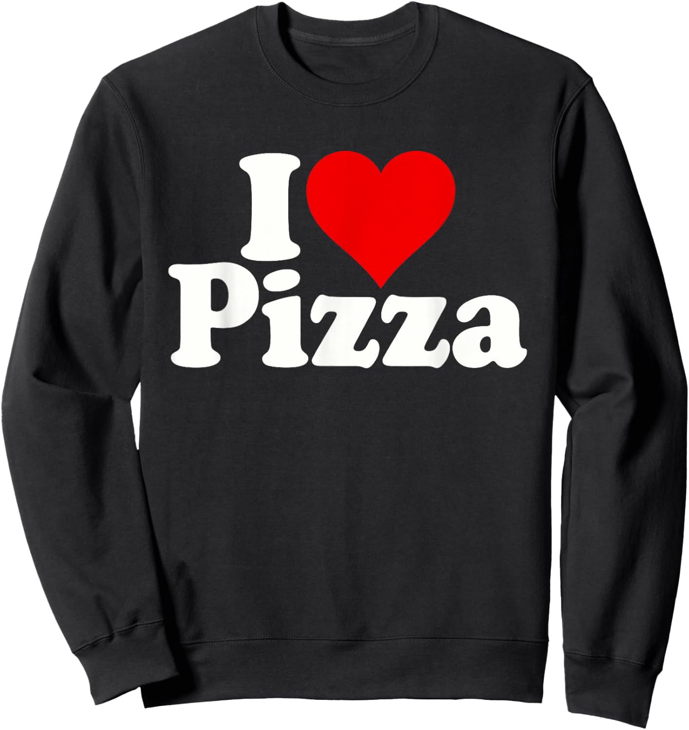 I Love Heart Pizza Za Sweatshirt - Sweatshirt | Black