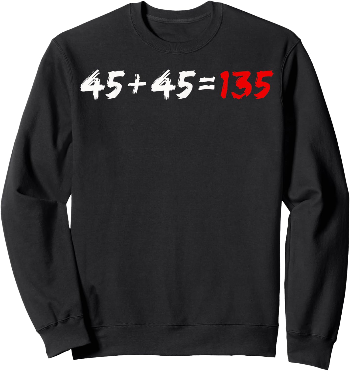45 + 45 = 135 Weightlifter Powerlifting Sweatshirt - Sweatshirt | Black