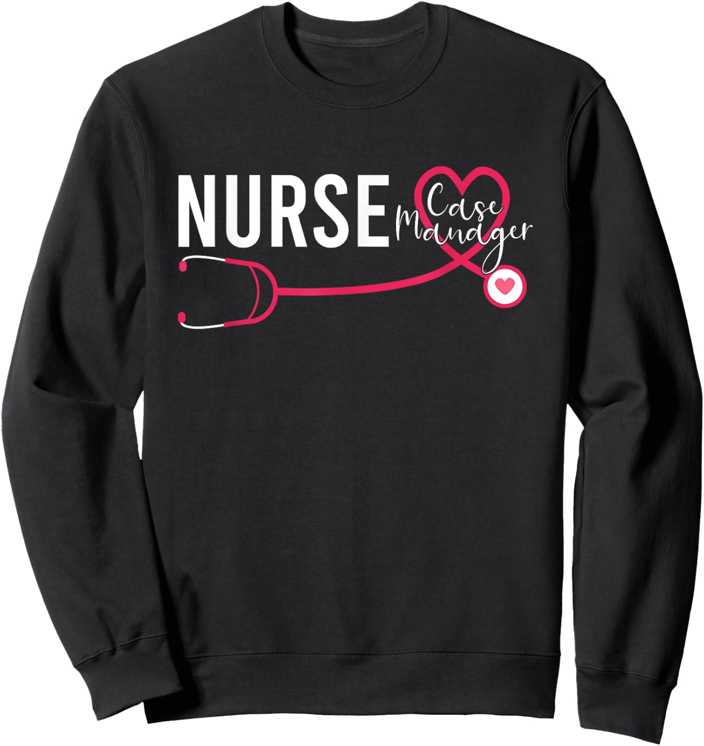 Nurse Case Manager RN Nursing Case Management Sweatshirt - Sweatshirt | Black