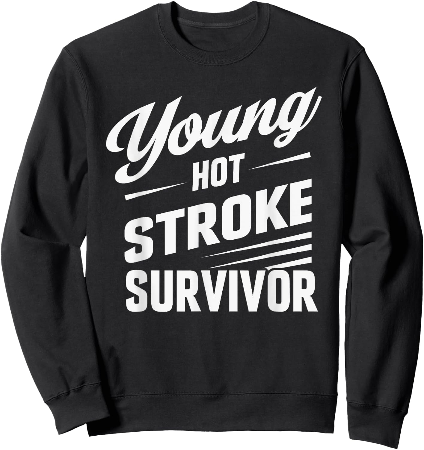 Funny Young Hot Stroke Survivor Support Recovery Sweatshirt - Sweatshirt | Black