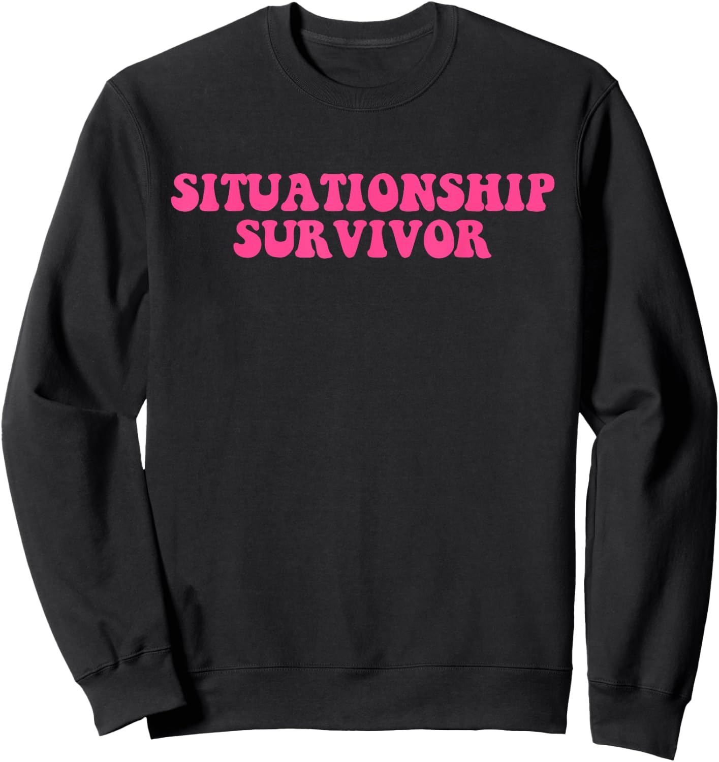 Situationship Survivor Pink Funny Joke Apparel Sweatshirt - Sweatshirt | Black