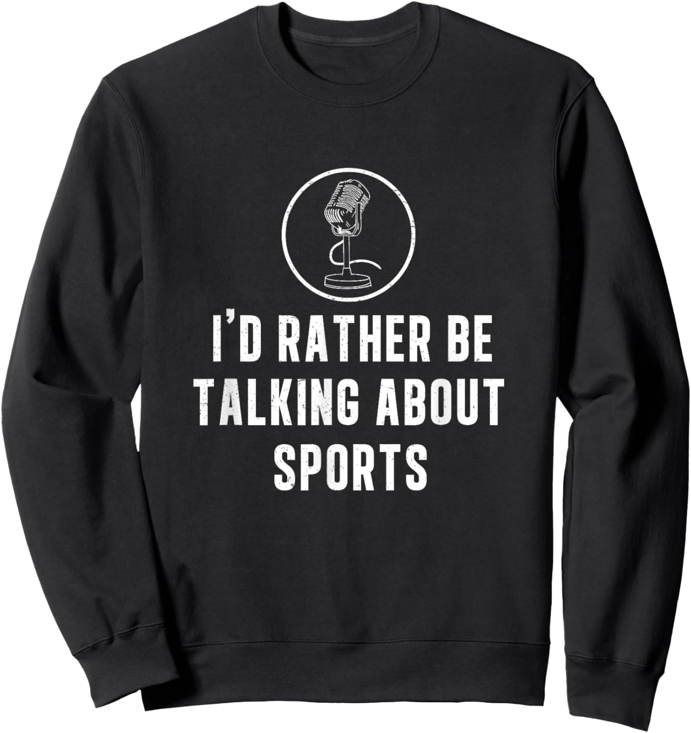 Funny I'd Rather Be Talking About Sports A Game Commentator Sweatshirt - Sweatshirt | Black