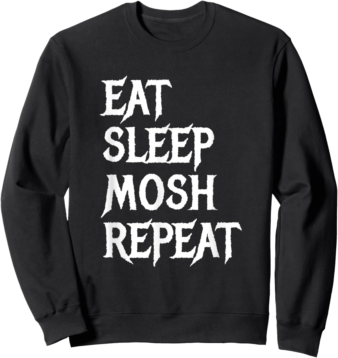 Eat Sleep Mosh Repeat Funny Mosh Pit Metal Metalhead Sweatshirt - Sweatshirt | Black