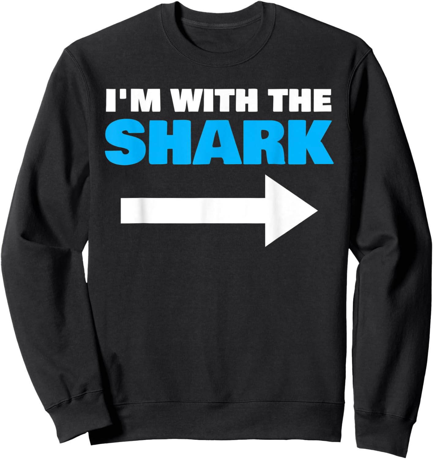I'm With The Shark Fun Matching Halloween Couple Costume Sweatshirt - Sweatshirt | Black