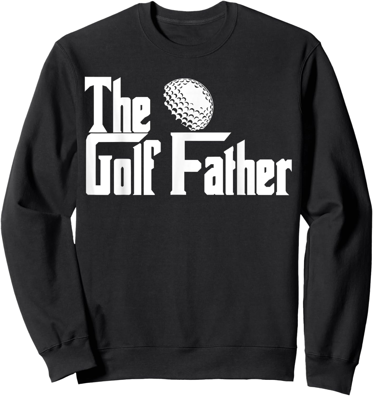 The Golf Father funny The GolfFather Sweatshirt - Sweatshirt | Black