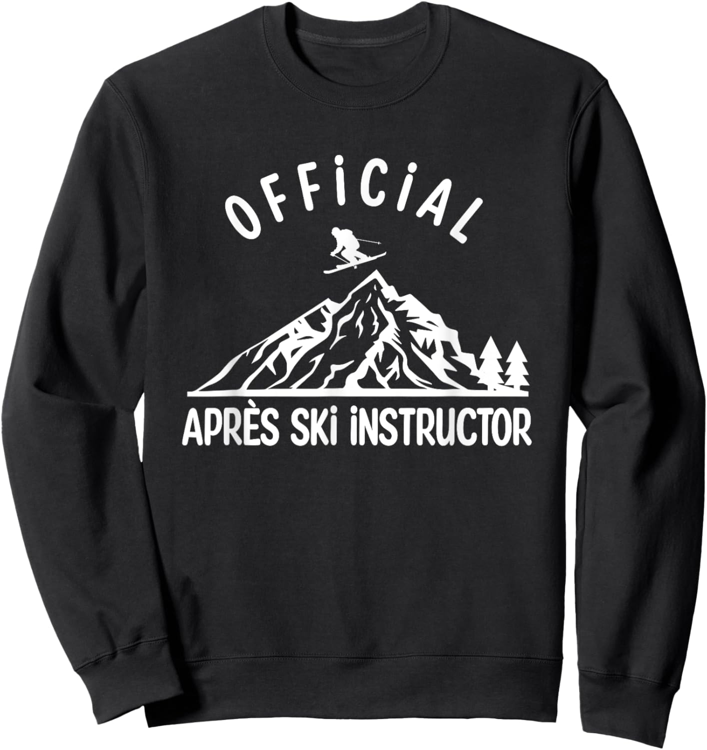 Official Apres Ski Instructor Shirt for Ski Party Skiing Sweatshirt - Sweatshirt | Black